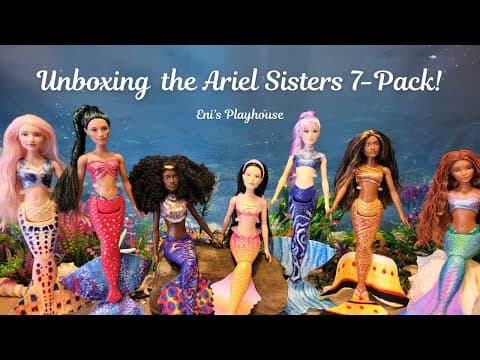 Unboxing the Ultimate Ariel Sisters 7-Pack!